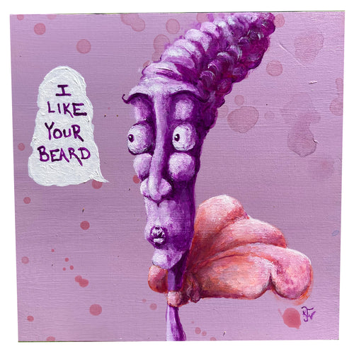 I Like Your Beard - acrylic painting on wood