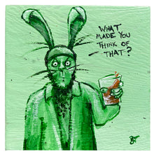 What Made You Think of That - acrylic painting on wood